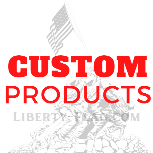 Custom Products - Liberty Flag & Specialty