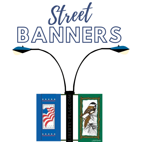 Street Banners - Liberty Flag & Specialty