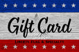 Gift Card - Physical Card - Liberty Flag & Specialty